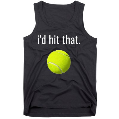 Id Hit That Tennis Funny Tennis Gift Tank Top