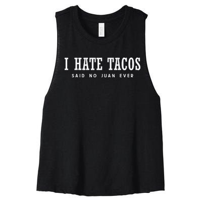 I Hate Tacos Said No Juan Ever Women's Racerback Cropped Tank