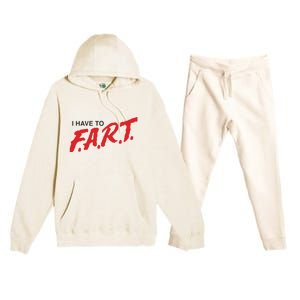 I Have To Fart Premium Hooded Sweatsuit Set