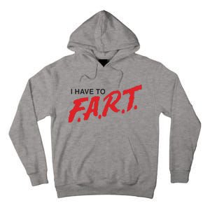 I Have To Fart Tall Hoodie