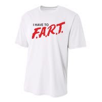 I Have To Fart Performance Sprint T-Shirt