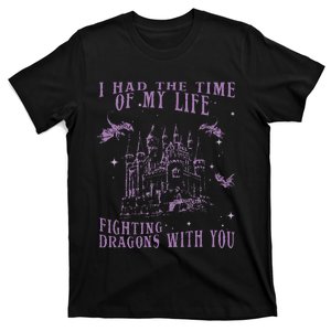 I Had The Time Of My Life Fighting Dragons With You Mythical T-Shirt