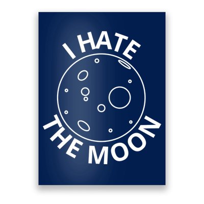 I Hate The Moon Poster