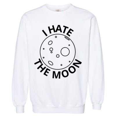 I Hate The Moon Garment-Dyed Sweatshirt