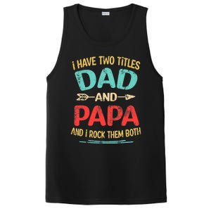 I Have Two Titles Dad And Papa Funny Father's Day Dad Gift PosiCharge Competitor Tank