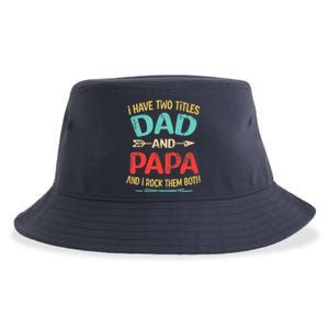 I Have Two Titles Dad And Papa Funny Father's Day Dad Gift Sustainable Bucket Hat