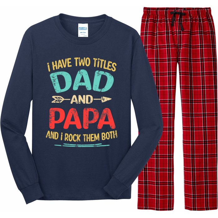 I Have Two Titles Dad And Papa Funny Father's Day Dad Gift Long Sleeve Pajama Set