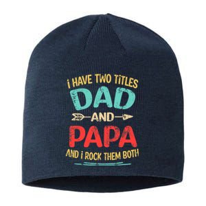 I Have Two Titles Dad And Papa Funny Father's Day Dad Gift Sustainable Beanie