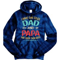 I Have Two Titles Dad And Papa Funny Father's Day Dad Gift Tie Dye Hoodie