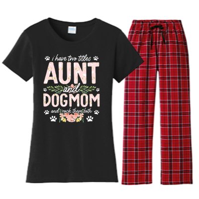 I Have Two Titles Aunt And Dog Mom Flower Funny Dog Lover Women's Flannel Pajama Set