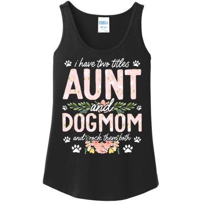 I Have Two Titles Aunt And Dog Mom Flower Funny Dog Lover Ladies Essential Tank