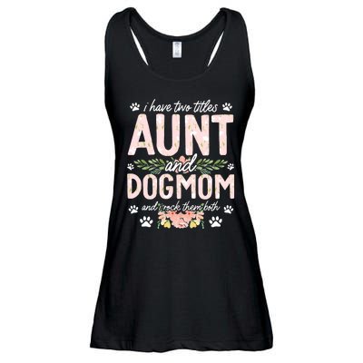 I Have Two Titles Aunt And Dog Mom Flower Funny Dog Lover Ladies Essential Flowy Tank