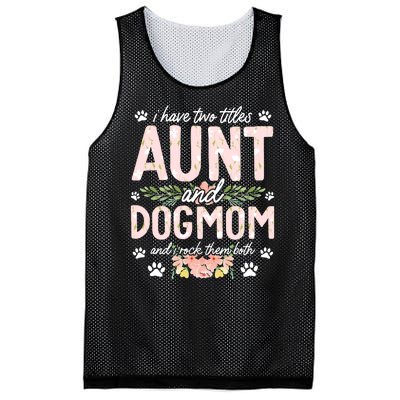 I Have Two Titles Aunt And Dog Mom Flower Funny Dog Lover Mesh Reversible Basketball Jersey Tank