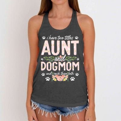 I Have Two Titles Aunt And Dog Mom Flower Funny Dog Lover Women's Knotted Racerback Tank