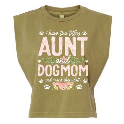 I Have Two Titles Aunt And Dog Mom Flower Funny Dog Lover Garment-Dyed Women's Muscle Tee