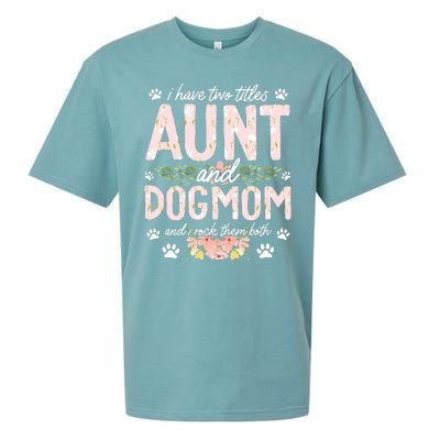 I Have Two Titles Aunt And Dog Mom Flower Funny Dog Lover Sueded Cloud Jersey T-Shirt