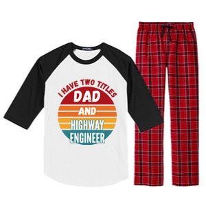 I Have Two Titles Dad And Highway Engineer Funny Gift Raglan Sleeve Pajama Set