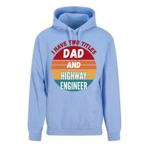 I Have Two Titles Dad And Highway Engineer Funny Gift Unisex Surf Hoodie