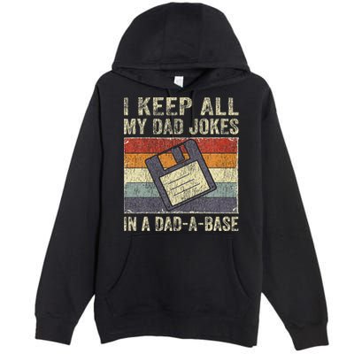 I Keep All My Dad Jokes In A Dad-A-Base Vintage Father Dad Premium Pullover Hoodie