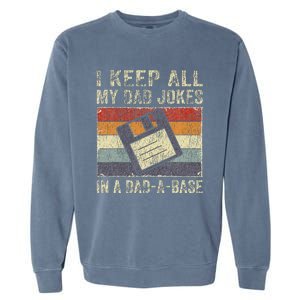 I Keep All My Dad Jokes In A Dad-A-Base Vintage Father Dad Garment-Dyed Sweatshirt