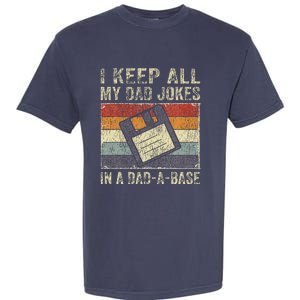 I Keep All My Dad Jokes In A Dad-A-Base Vintage Father Dad Garment-Dyed Heavyweight T-Shirt