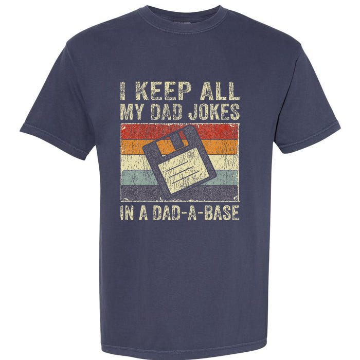 I Keep All My Dad Jokes In A Dad-A-Base Vintage Father Dad Garment-Dyed Heavyweight T-Shirt