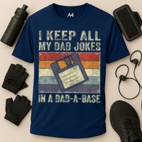 I Keep All My Dad Jokes In A Dad-A-Base Vintage Father Dad Performance Shirt