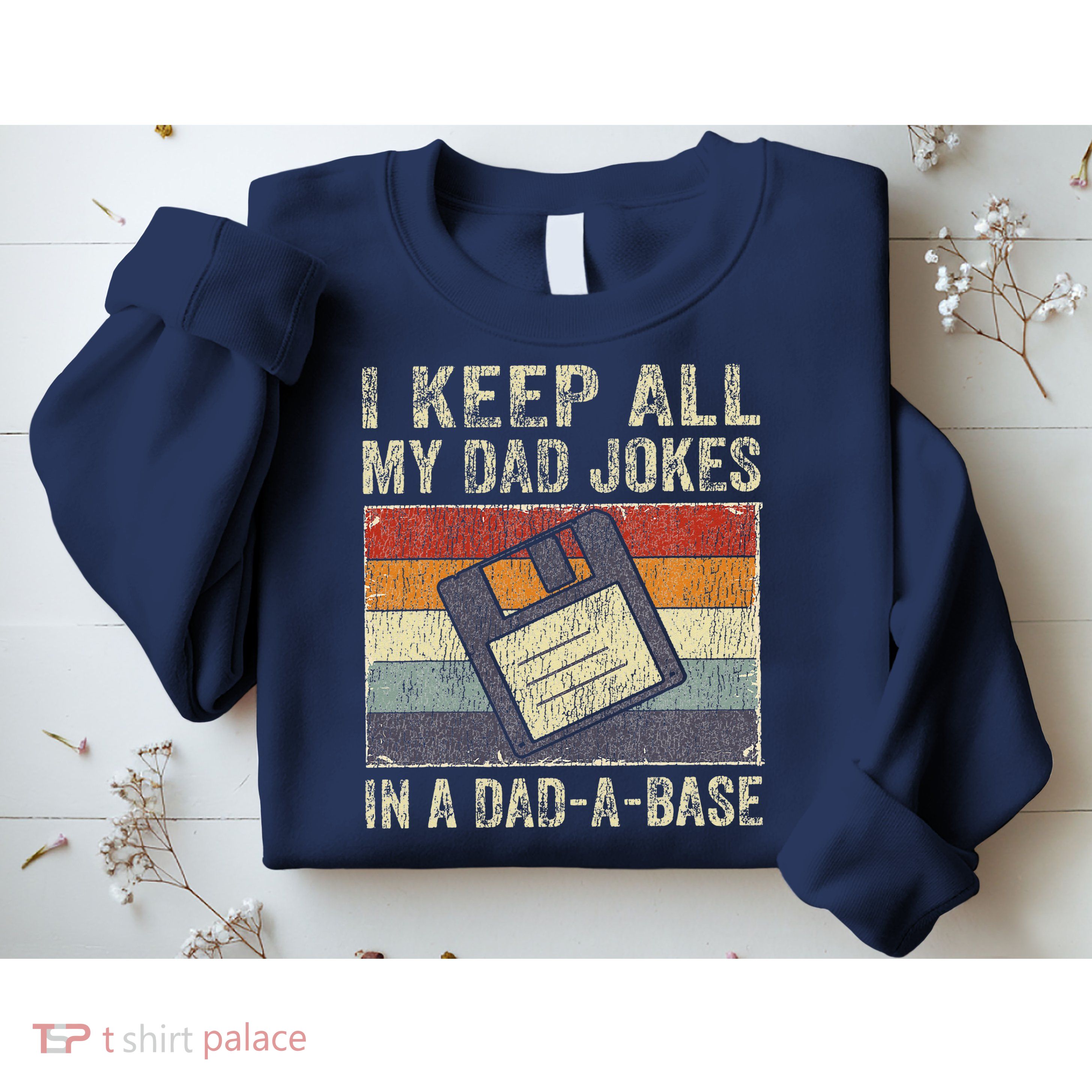 I Keep All My Dad Jokes In A Dad-A-Base Vintage Father Dad Sweatshirt