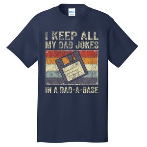 I Keep All My Dad Jokes In A Dad-A-Base Vintage Father Dad Tall T-Shirt