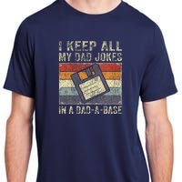 I Keep All My Dad Jokes In A Dad-A-Base Vintage Father Dad Adult ChromaSoft Performance T-Shirt