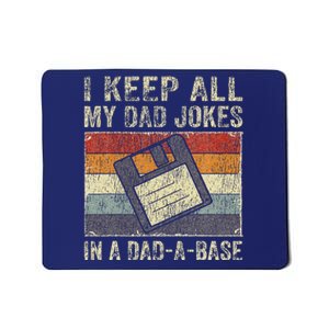 I Keep All My Dad Jokes In A Dad-A-Base Vintage Father Dad Mousepad