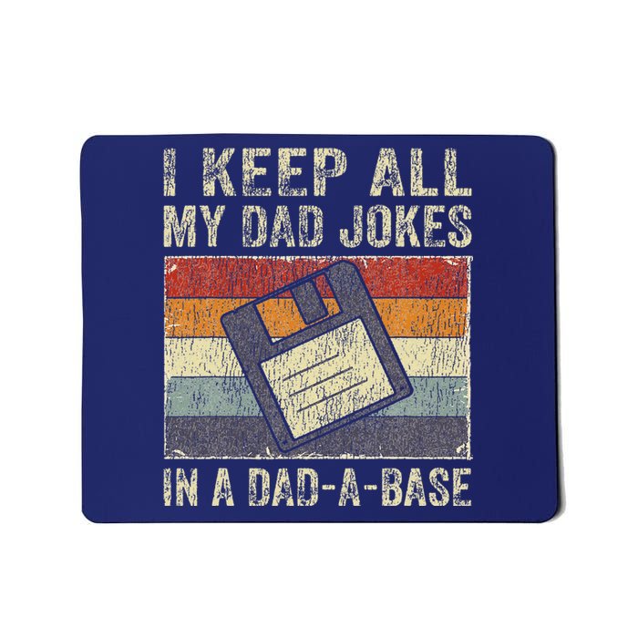 I Keep All My Dad Jokes In A Dad-A-Base Vintage Father Dad Mousepad