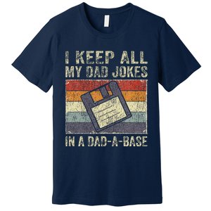 I Keep All My Dad Jokes In A Dad-A-Base Vintage Father Dad Premium T-Shirt