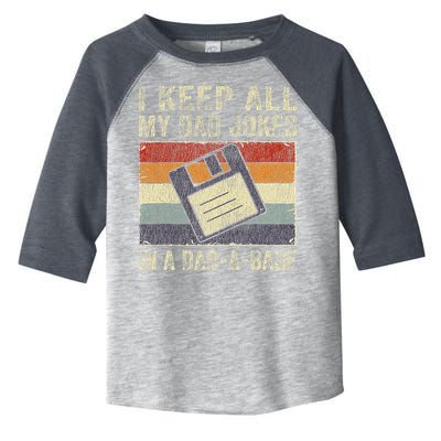 I Keep All My Dad Jokes In A Dad-A-Base Vintage Father Dad Toddler Fine Jersey T-Shirt