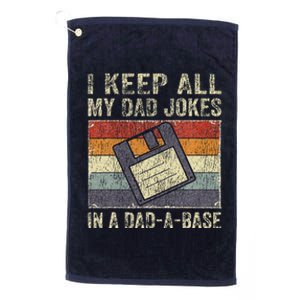 I Keep All My Dad Jokes In A Dad-A-Base Vintage Father Dad Platinum Collection Golf Towel