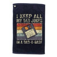 I Keep All My Dad Jokes In A Dad-A-Base Vintage Father Dad Platinum Collection Golf Towel