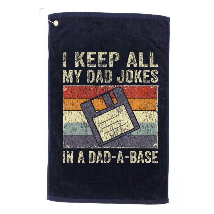 I Keep All My Dad Jokes In A Dad-A-Base Vintage Father Dad Platinum Collection Golf Towel