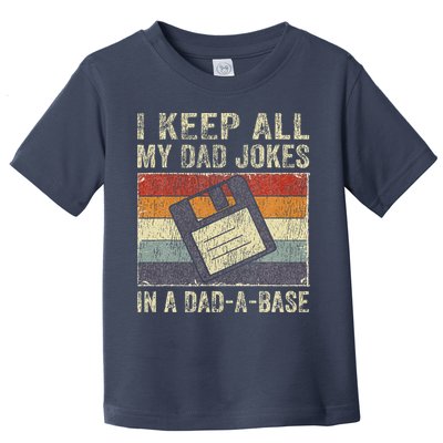 I Keep All My Dad Jokes In A Dad-A-Base Vintage Father Dad Toddler T-Shirt