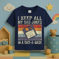 I Keep All My Dad Jokes In A Dad-A-Base Vintage Father Dad Toddler T-Shirt