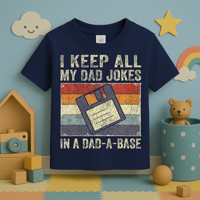 I Keep All My Dad Jokes In A Dad-A-Base Vintage Father Dad Toddler T-Shirt