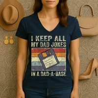 I Keep All My Dad Jokes In A Dad-A-Base Vintage Father Dad Women's V-Neck T-Shirt