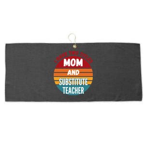 I Have Two Titles Mom And Substitute Teacher Gift Large Microfiber Waffle Golf Towel