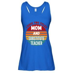 I Have Two Titles Mom And Substitute Teacher Gift Ladies Essential Flowy Tank