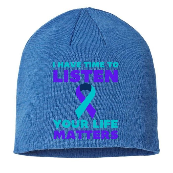 I Have Time To Listen Your Life Matters Suicide Prevention Meaningful Gift Sustainable Beanie