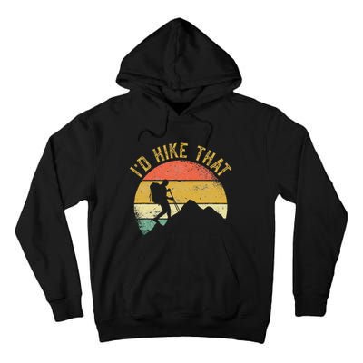 ID Hike That Mountains Hiking Hiker Tall Hoodie