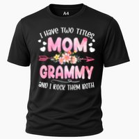 I Have Two Titles Mom And Grammy Mothers Day Gifts Cooling Performance Crew T-Shirt