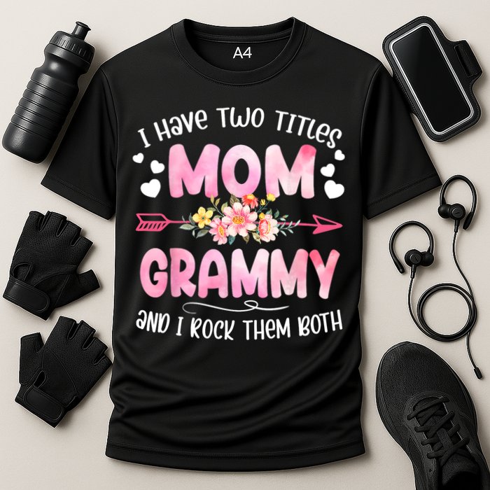 I Have Two Titles Mom And Grammy Mothers Day Gifts Cooling Performance Crew T-Shirt