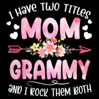 I Have Two Titles Mom And Grammy Mothers Day Gifts Cooling Performance Crew T-Shirt