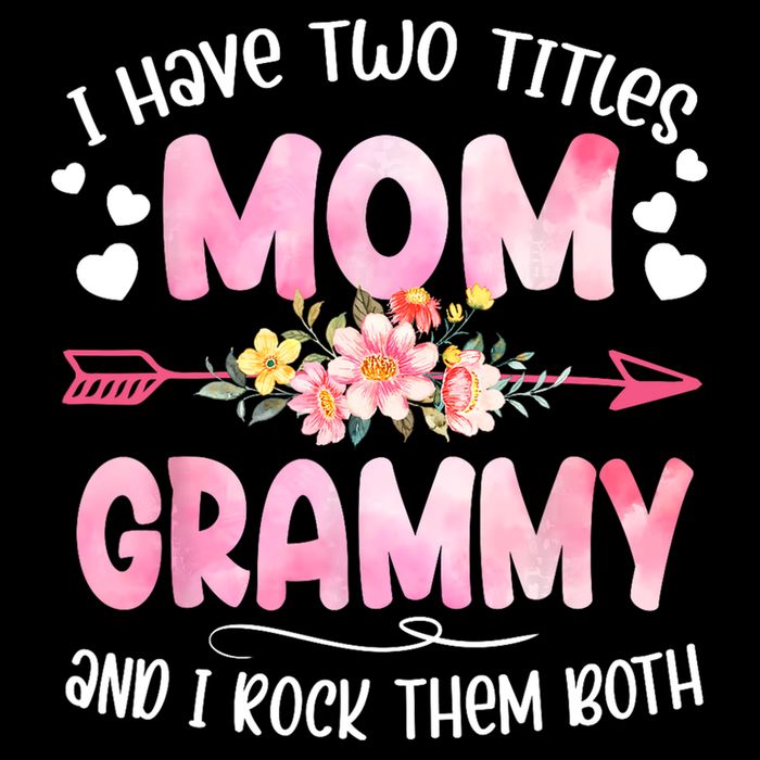 I Have Two Titles Mom And Grammy Mothers Day Gifts Cooling Performance Crew T-Shirt
