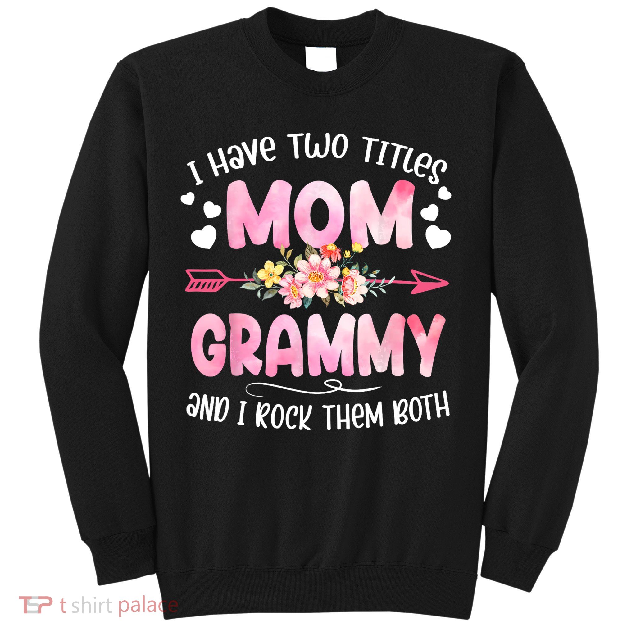 I Have Two Titles Mom And Grammy Mothers Day Gifts Sweatshirt